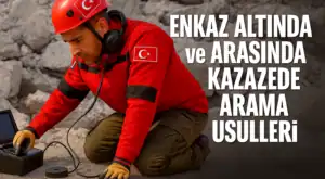 Enkazda Arama Teknikleri Enkazda Arama Teknikleri